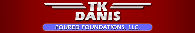 TK Danis Poured Foundations LLC
